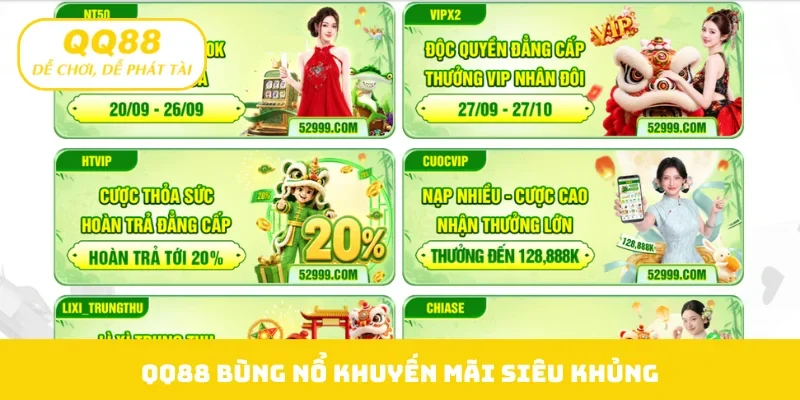 QQ88 bùng nổ khuyến mãi siêu khủng