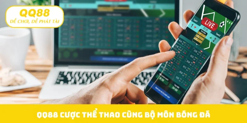 QQ88 cược thể thao cùng bộ môn bóng đá